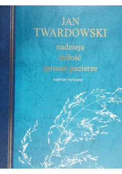 Nadzieja, miłość, spisane pacierze