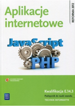 Aplikacje internetowe Podręcznik do nauki zawodu Kwalifikacja E 14 3