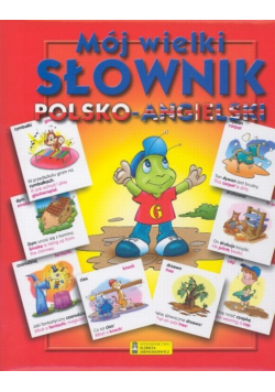 Mój wielki słownik Polsko - Angielski