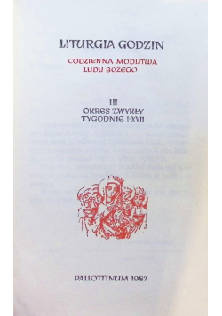 Liturgia godzin Codzienna modlitwa Ludu Bożego Tom III Okres zwykły tygodnie I - XVII
