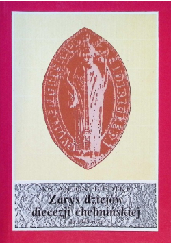 Zarys dziejów diecezji chełmińskiej do 1945 roku