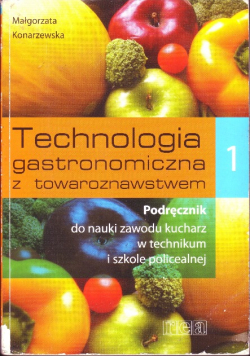 Technologia gastronomiczna z towaroznawstwem Tom 1