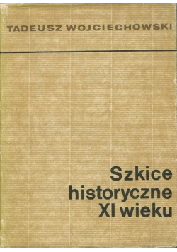 Szkice historyczne XI wieku