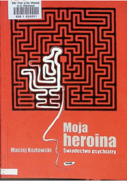 Moja heroina Świadectwo psychiatry