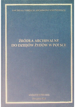 Źródła archiwalne do dziejów Żydów w Polsce