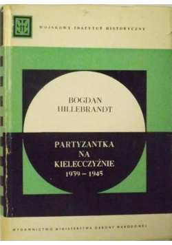 Partyzantka na Kielecczyźnie 1939 - 1945