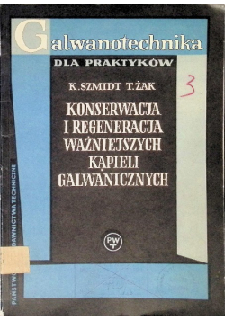 Konserwacja i regeneracja ważniejszych kąpieli galwanicznych