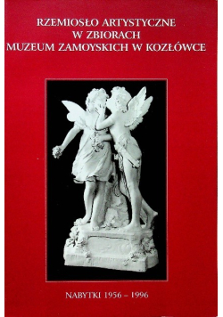 Rzemiosło artystyczne w zbiorach Muzeum Zamoyskich w Kozłówce