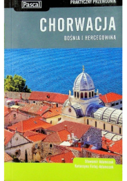 Chorwacja Bośnia i Hercegowina Praktyczny przewodnik
