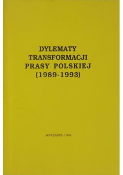 Dylematy transformacji prasy polskiej (1989-1993)