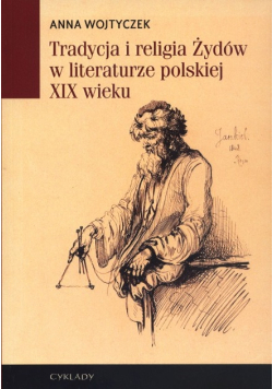 Tradycja i religia Żydów w literaturze polskiej XIX wieku