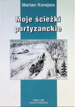 Moje ścieżki partyzanckie