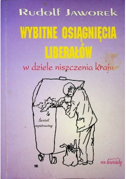 Wybitne osiągniecia liberałów w dziele niszczenia kraju