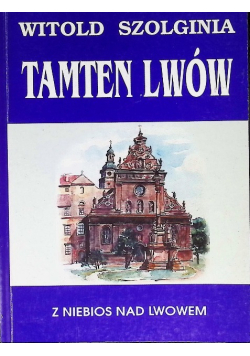 Tamten Lwów Z niebios nad lwowem