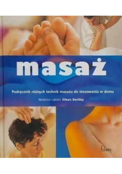 Masaż podręcznik różnych technik masażu do stosowania w domu