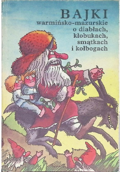 Bajki warmińsko mazurskie o diabłach kłobukach smątkach i kołobogach