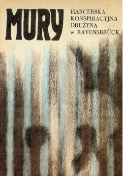 Mury Harcerska konspiracyjna drużyna w Ravensbruck