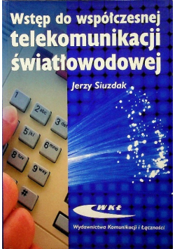 Wstęp do współczesnej telekomunikacji światłowodowej