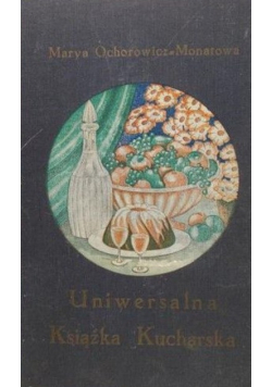 Uniwersalna książka kucharska, ok 1910 r.