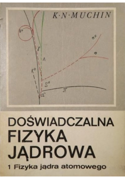 Doświadczalna fizyka jądrowa Tom I
