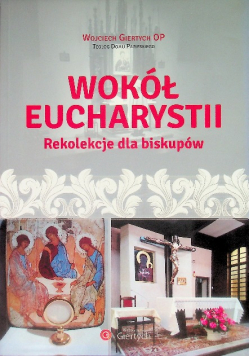 Wokół Eucharystii Rekolekcje dla Biskupów