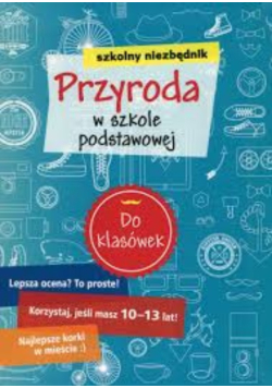 Szkolny niezbędnik Przyroda w szkole podstawowowej