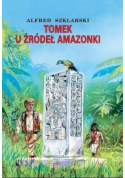 Tomek u źródeł Amazonki