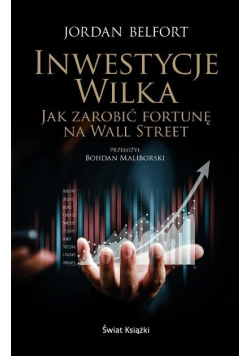 Inwestycje Wilka. Jak zarobić fortunę na Wall Street