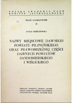 Nazwy miejscowe dawnego powiatu pilzneńskiego oraz prawobrzeżnej części dawnych powiatów sandomierskiego i wiślickiego