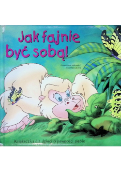 Jak fajnie być sobą