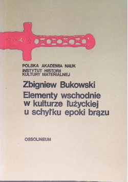 Elementy wschodnie w kulturze łużyckiej w schyłku epoki brązu