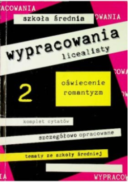 Wypracowania licealisty oświecenie romantyzm Tom 2