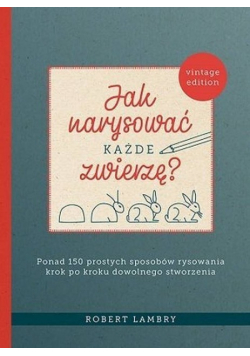 Jak narysować każde zwierzę