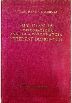 Histologia i mikroskopowa anatomia porównawcza zwierząt domowych