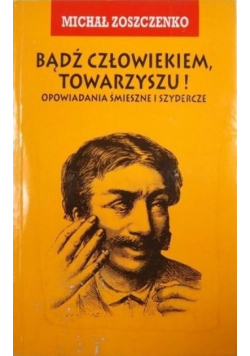 Bądź człowiekiem Towarzyszu
