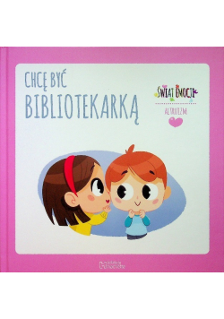Świat emocji Altruizm Chcę być bibliotekarką Tom 58