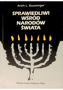 Bauminger Arieh L. - Sprawiedliwi wśród narodów świata