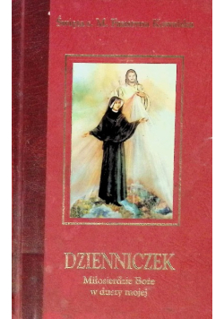 Dzienniczek Miłosierdzie Boże w duszy mojej