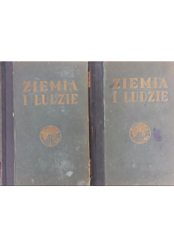 Ziemia i Ludzie Tom I i II 1933r.