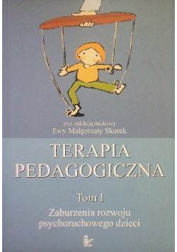 Terapia pedagogiczna Tom 1 Zaburzenia rozwoju psychoruchowego dzieci