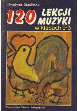 120 lekcji muzyki w klasach 1 - 3