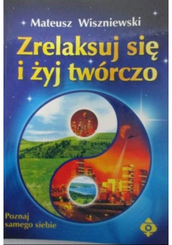 Zrelaksuj się i żyj twórczo