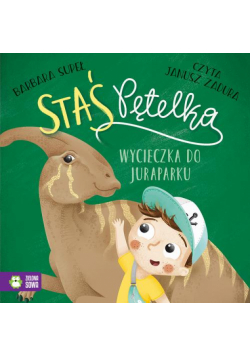 Staś Pętelka. Wycieczka do juraparku