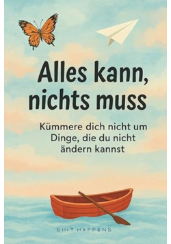 Alles kann, nichts muss