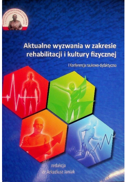 Aktualne wyzwania w zakresie rehabilitacji i kultury fizycznej