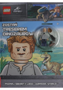 Zostań treserem dinozaurów poznaj sekrety Lego Jurassic World