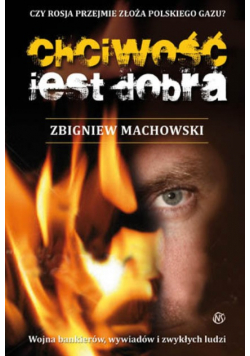 Chciwość jest dobra