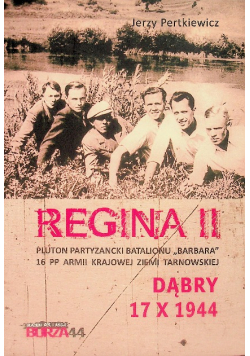 Regina II Pluton partyzancki batalionu Barbara 16 PP Armii Krajowej Ziemi Tarnowskiej