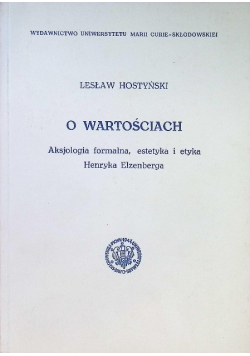 O wartościach – aksjologia formalna, estetyka i etyka Henryka Elzenberga