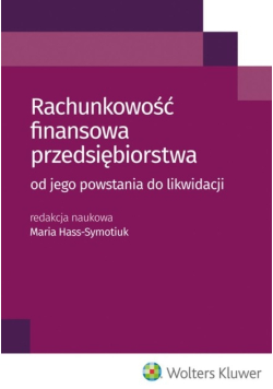 Rachunkowość finansowa przedsiębiorstwa od jego powstania do likwidacji